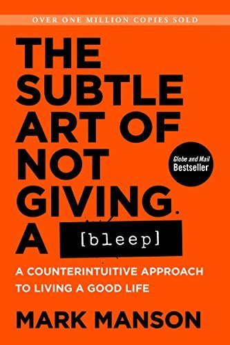 The Subtle Art of Not Giving a Bleep : a Counterintuitive Approach to Living a Good Life (Paperback) فن اللا مبالاة انجليزي